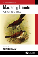 CRC.Mastering.Ubuntu.A.Beginners.Guide.1032319070.pdf